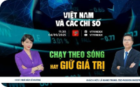 Việt nam và các chỉ số 10/06/2025: Giữ giá trị hay chạy theo sóng